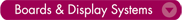 Boards & Display Systems