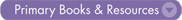 Primary Books & Resources
